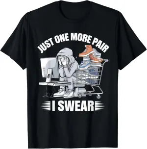 just one more pair i swear shirt Sneaker Head Sneakerhead T-Shirt