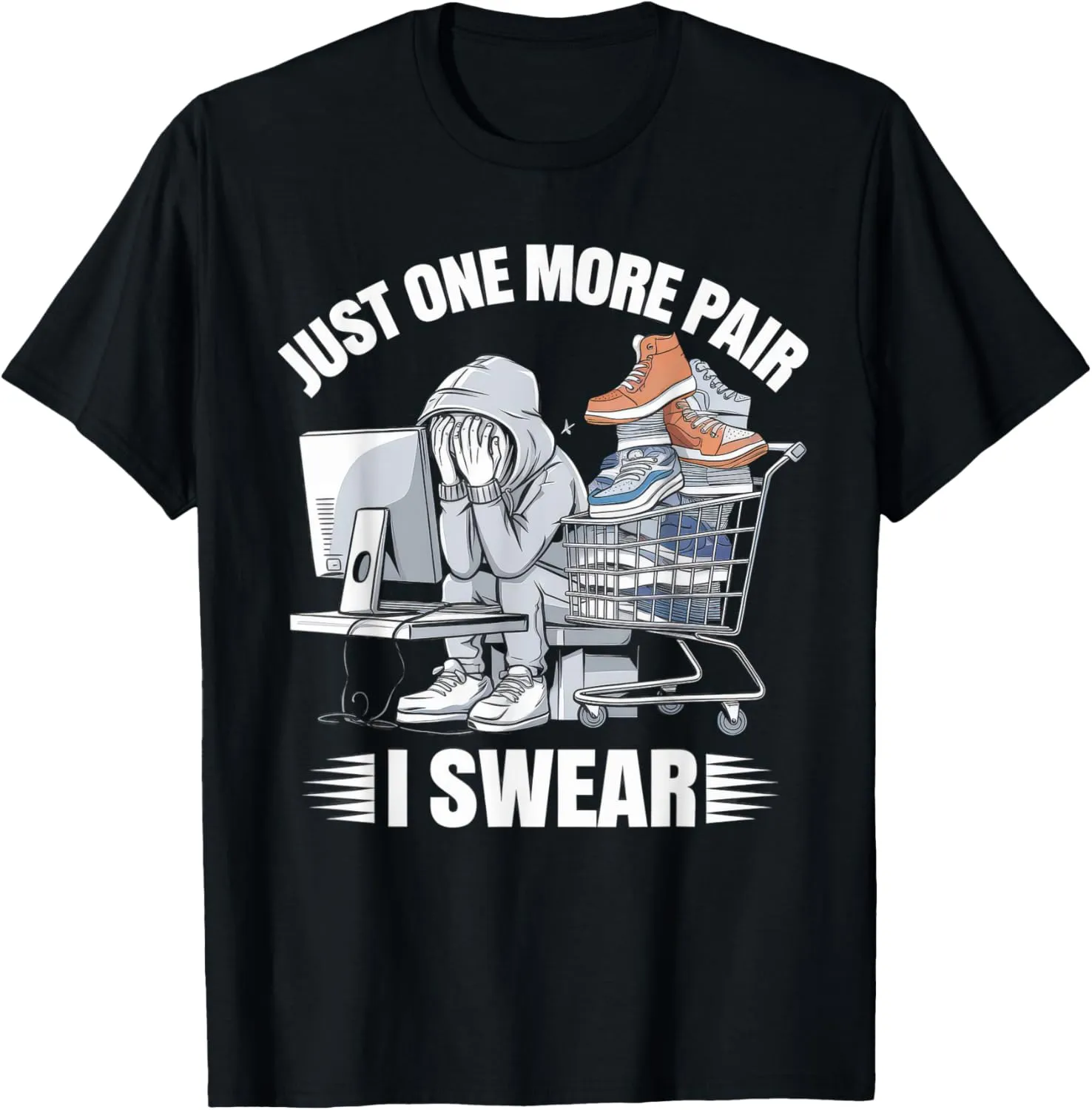 just one more pair i swear shirt Sneaker Head Sneakerhead T-Shirt